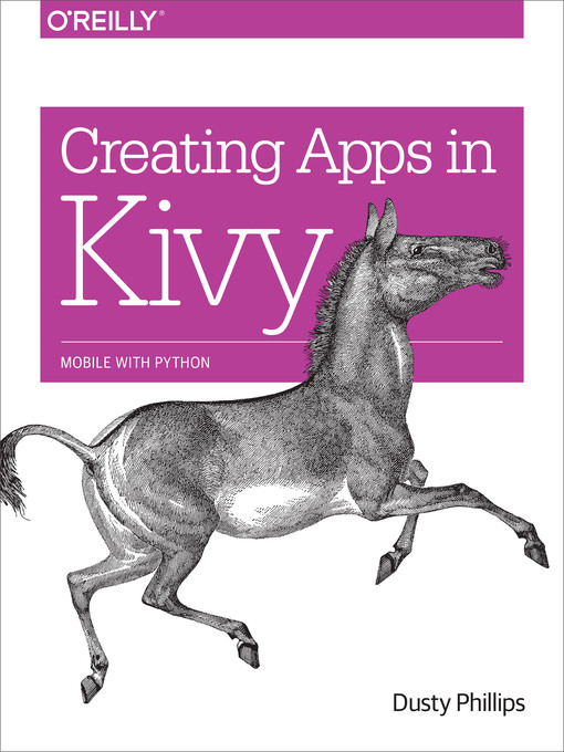 Title details for Creating Apps in Kivy by Dusty Phillips - Available